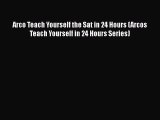 Read Arco Teach Yourself the Sat in 24 Hours (Arcos Teach Yourself in 24 Hours Series) Ebook