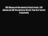 Read SAT Advanced Vocabulary Flash Cards: 750 Advanced SAT Vocabulary Words That Are Tested