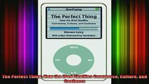 READ book  The Perfect Thing How the iPod Shuffles Commerce Culture and Coolness Full Free