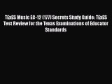 Read TExES Music EC-12 (177) Secrets Study Guide: TExES Test Review for the Texas Examinations