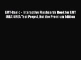 Read EMT-Basic - Interactive Flashcards Book for EMT (REA) (REA Test Preps) Not the Premium