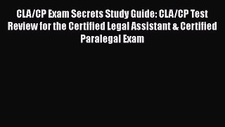 Read CLA/CP Exam Secrets Study Guide: CLA/CP Test Review for the Certified Legal Assistant