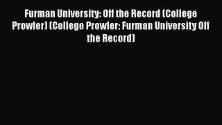 Read Furman University: Off the Record (College Prowler) (College Prowler: Furman University