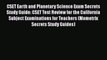 Read CSET Earth and Planetary Science Exam Secrets Study Guide: CSET Test Review for the California