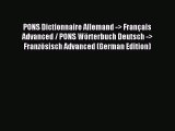 Read PONS Dictionnaire Allemand -> FranÃ§ais Advanced / PONS WÃ¶rterbuch Deutsch -> FranzÃ¶sisch