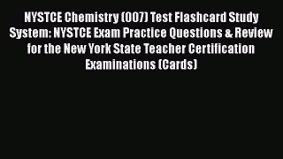 Read NYSTCE Chemistry (007) Test Flashcard Study System: NYSTCE Exam Practice Questions & Review