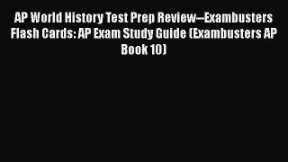 Read AP World History Test Prep Review--Exambusters Flash Cards: AP Exam Study Guide (Exambusters
