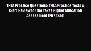 Read THEA Practice Questions: THEA Practice Tests & Exam Review for the Texas Higher Education