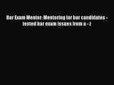 Read Bar Exam Mentor: Mentoring for bar candidates - tested bar exam issues from a - z PDF