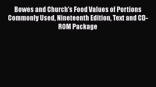 Read Book Bowes and Church's Food Values of Portions Commonly Used Nineteenth Edition Text