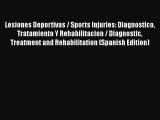 Download Book Lesiones Deportivas / Sports Injuries: Diagnostico Tratamiento Y Rehabilitacion