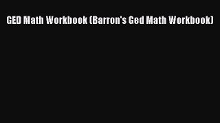 Read GED Math Workbook (Barron's Ged Math Workbook) Ebook Free