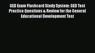 Read GED Exam Flashcard Study System: GED Test Practice Questions & Review for the General