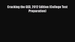 Read Cracking the GED 2012 Edition (College Test Preparation) Ebook Free