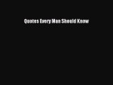 Read Quotes Every Man Should Know PDF Free