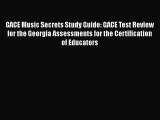 Read GACE Music Secrets Study Guide: GACE Test Review for the Georgia Assessments for the Certification