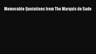 Read Memorable Quotations from The Marquis de Sade Ebook Online