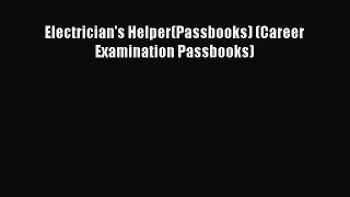 Download Electrician's Helper(Passbooks) (Career Examination Passbooks) Ebook Online