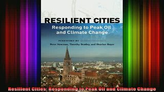 READ book  Resilient Cities Responding to Peak Oil and Climate Change Full Free