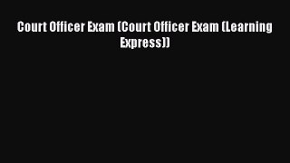 Read Court Officer Exam (Court Officer Exam (Learning Express)) Ebook Free