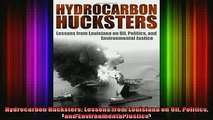 Free Full PDF Downlaod  Hydrocarbon Hucksters Lessons from Louisiana on Oil Politics and Environmental Justice Full Free