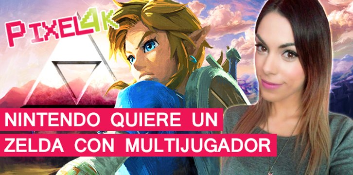 El Píxel 4K: Nintendo quiere un Zelda con multijugador
