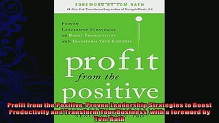 complete  Profit from the Positive Proven Leadership Strategies to Boost Productivity and Transform