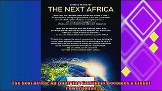 there is  The Next Africa An Emerging Continent Becomes a Global Powerhouse