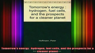 READ book  Tomorrows energy  hydrogen fuel cells and the prospects for a cleaner planet Full Free