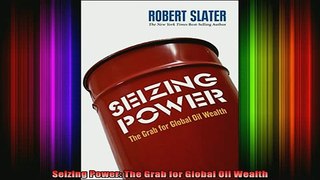 READ book  Seizing Power The Grab for Global Oil Wealth Full EBook
