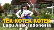 TEK KOTEK KOTEK Lagu Anak Indonesia