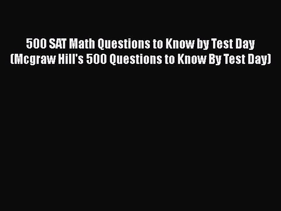 Read 500 SAT Math Questions to Know by Test Day (Mcgraw Hill's 500 Questions to Know By Test