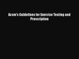 Read Book ACSM's Guidelines for Exercise Testing and Prescription ebook textbooks