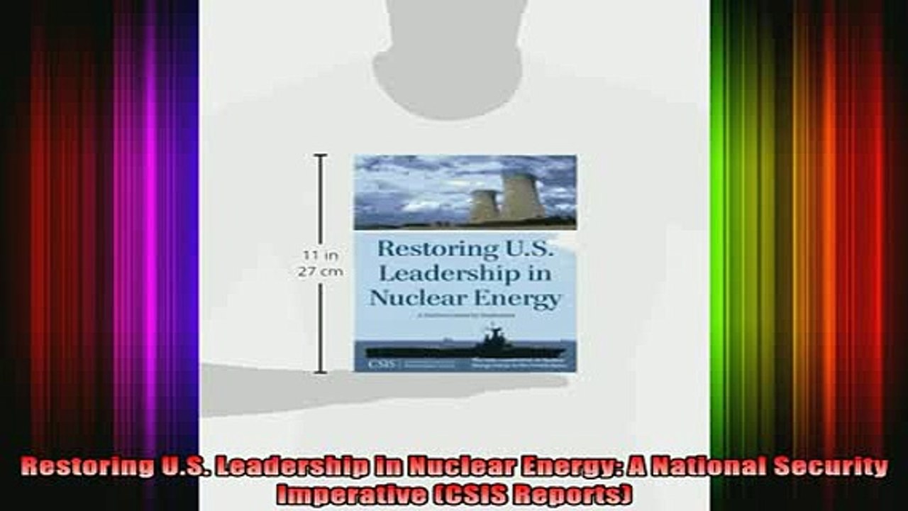 READ book  Restoring US Leadership in Nuclear Energy A National Security Imperative CSIS Reports Full Free