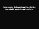 PDF Programming the BeagleBone Black: Getting Started with JavaScript and BoneScript Free Books