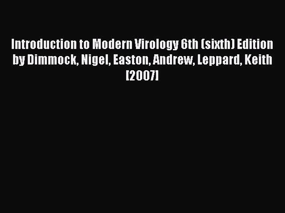 Read Introduction to Modern Virology 6th (sixth) Edition by Dimmock Nigel Easton Andrew Leppard