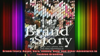 Free Full PDF Downlaod  BrandStory Ralph Vera Johnny Billy and Other Adventures in Fashion Branding Full EBook