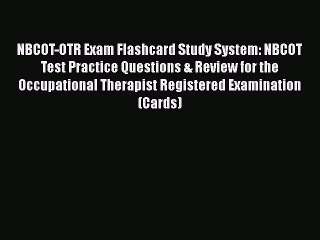 Read NBCOT-OTR Exam Flashcard Study System: NBCOT Test Practice Questions & Review for the