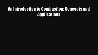 Download An Introduction to Combustion: Concepts and Applications PDF Free