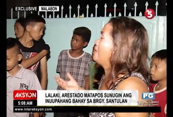 LALAKI SA MALABON, SINUNOG ANG BAHAY DAHIL SA HINALANG NILAGYAN ITO NG CCTV