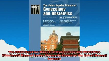 FREE PDF  The Johns Hopkins Manual of Gynecology and Obstetrics Lippincott Manual Series Formerly  BOOK ONLINE