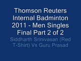 Thomson Reuters Internal Badminton 2011 - Men Single Final Part 2 of 2
