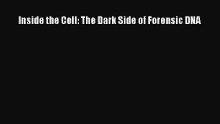 Download Inside the Cell: The Dark Side of Forensic DNA Ebook Free