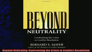 different   Beyond Neutrality Confronting the Crisis in Conflict Resolution
