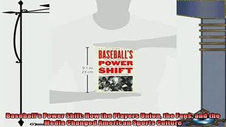behold  Baseballs Power Shift How the Players Union the Fans and the Media Changed American
