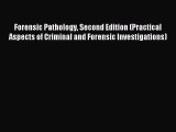 Read Forensic Pathology Second Edition (Practical Aspects of Criminal and Forensic Investigations)