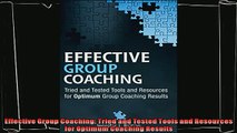 there is  Effective Group Coaching Tried and Tested Tools and Resources for Optimum Coaching