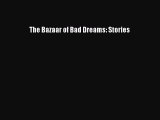 [PDF] The Bazaar of Bad Dreams: Stories [Read] Online