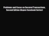 Read Problems and Cases on Secured Transactions Second Edition (Aspen Casebook Series) Ebook