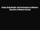 Read Book Eating Body Weight and Performance in Athletes: Disorders of Modern Society Ebook